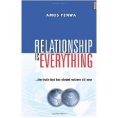 Relationship is Everything by Amos Fenwa 